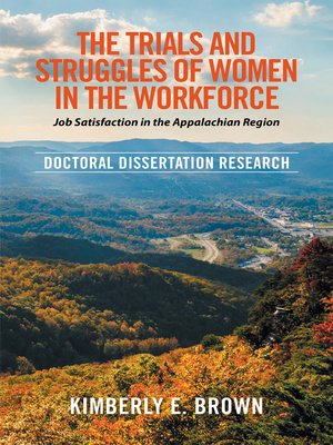 cover image of The Trials and Struggles of Women in the Workforce: Job Satisfaction in the Appalachian Region